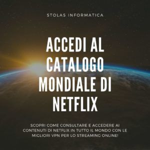accedere catalogo mondiale netflix vpn