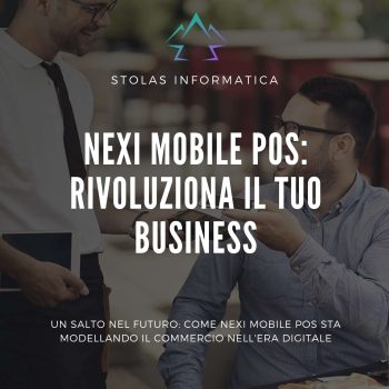 Nexi Mobile POS: Rivoluziona il tuo business con pagamenti digitali